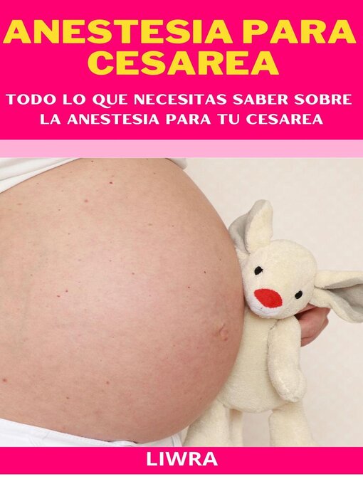 Title details for Anestesia en Cesarea--Todo lo que necesitas saber by Liwra - Available